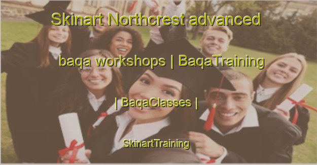 Skinart Northcrest advanced baqa workshops | BaqaTraining | BaqaClasses | SkinartTraining-Canada